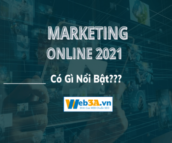 Xu Hướng Marketing Online 2021 Nổi Bật
