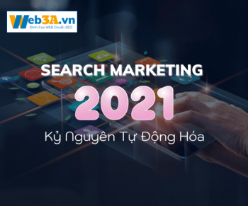 2021 Search Marketing: Kỷ Nguyên Tự Động Hóa