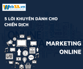 5 Lời Khuyên Dành Cho Chiến Dịch Marketing Online