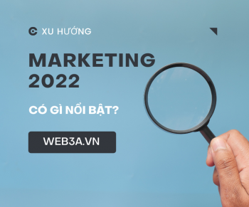 5 Xu Hướng Marketing Đáng Chú Ý Năm 2022